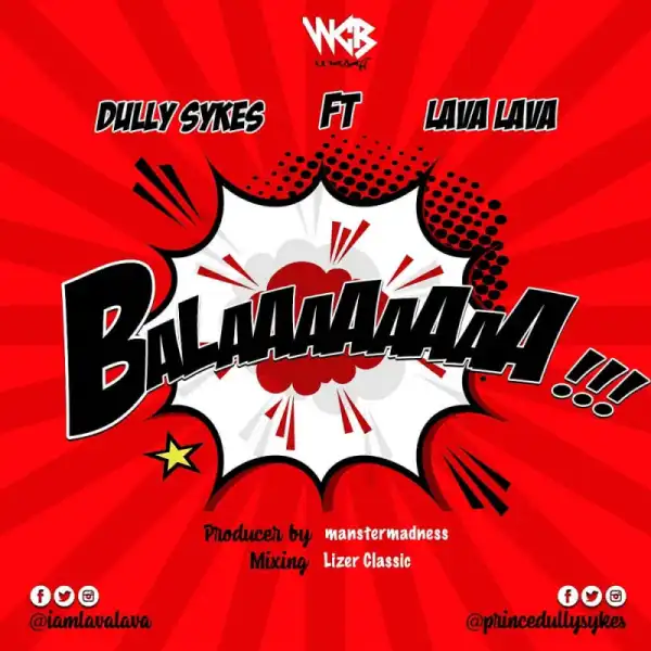 Dully Sykes - Balaa ft. Lava Lava